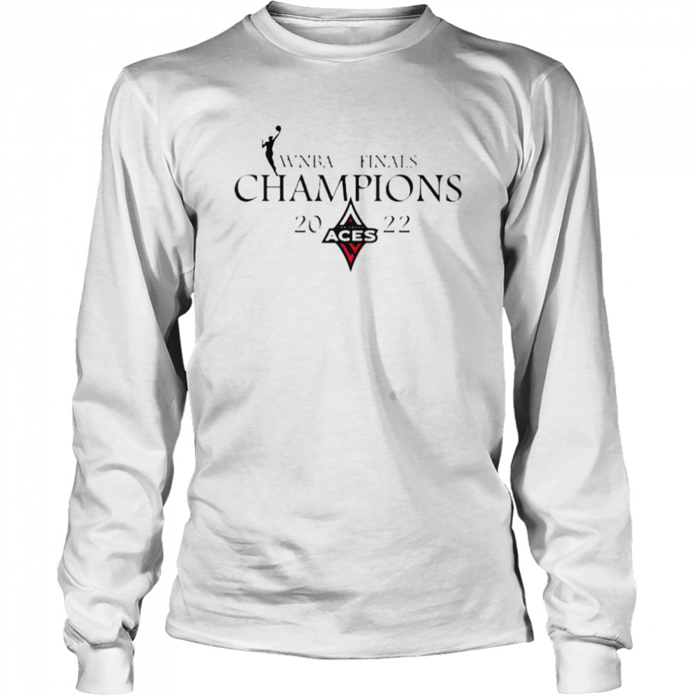 Wnba Finals Champs Las Vegas Aces Champions 2022 Shirt Long Sleeved T-Shirt