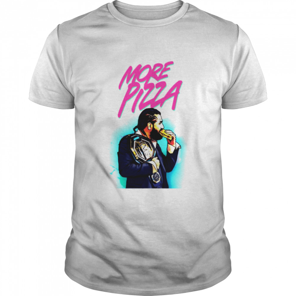 Bmf More Pizza Jorge Masvidal shirt