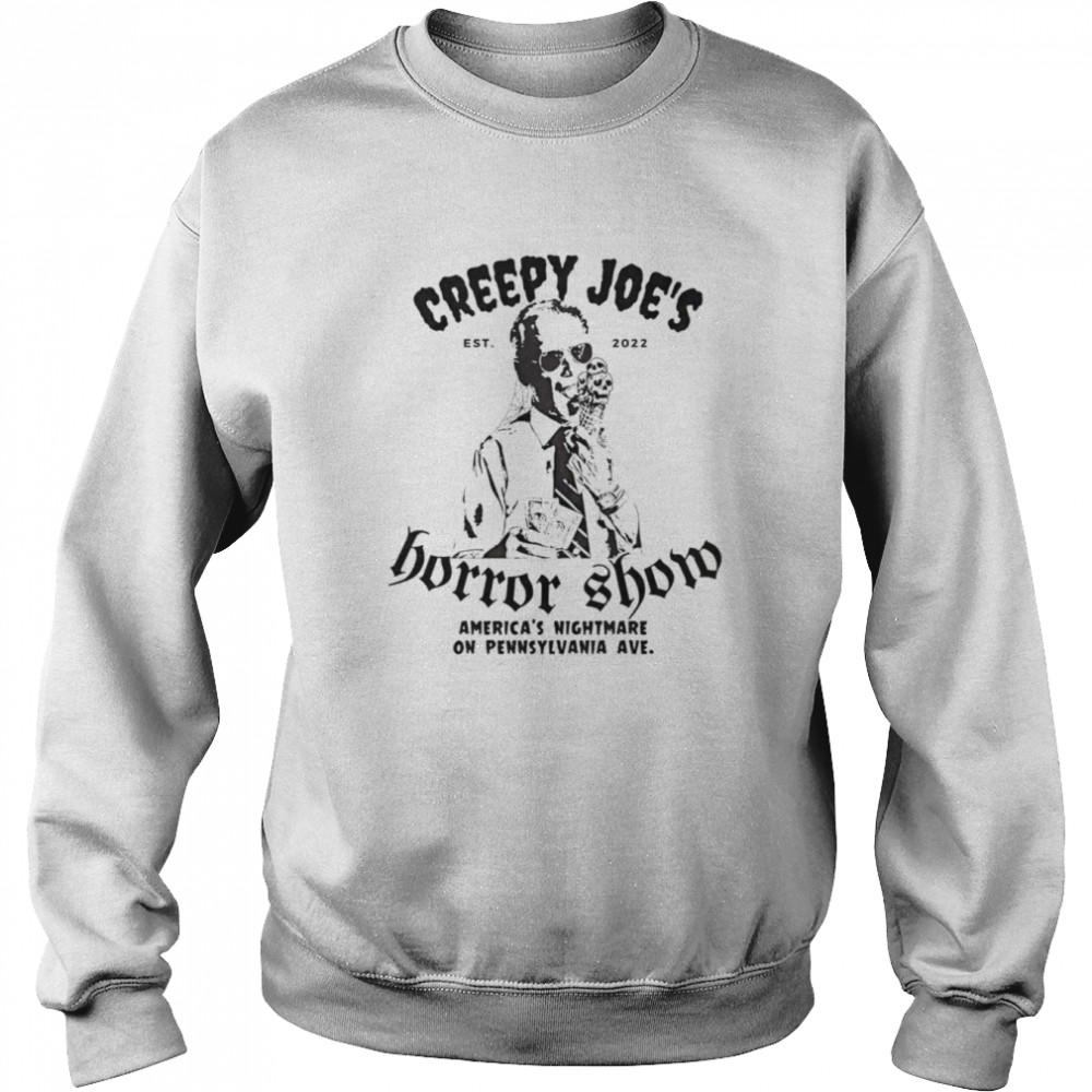 Creepy Joes Horror Show Shirt Unisex Sweatshirt
