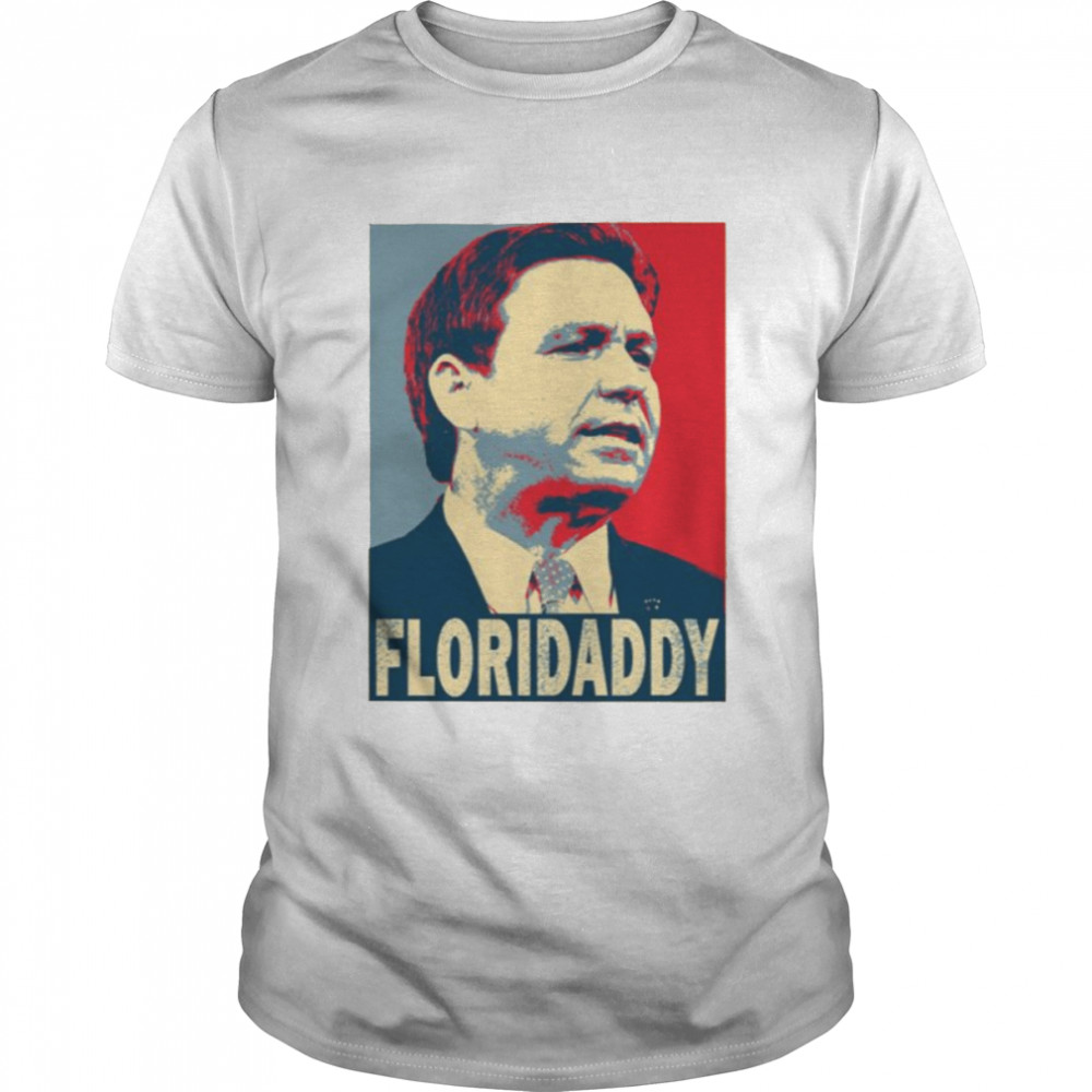 Gov Ron Desantis 2024 Florida Daddy shirt