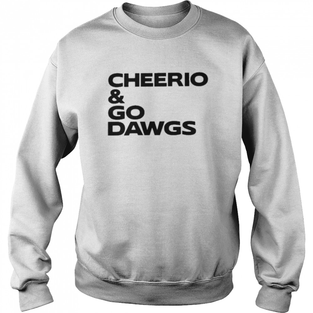 Cheerio And Go Dawgs Unisex Sweatshirt