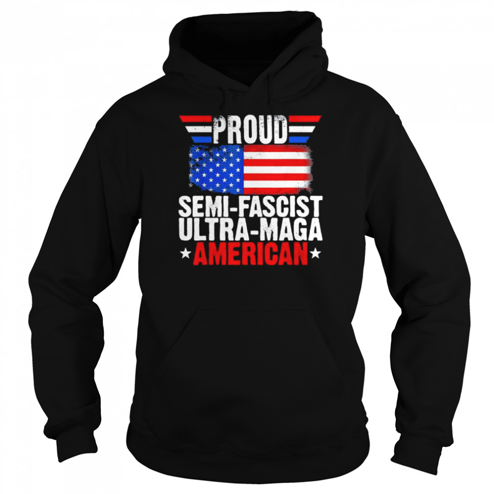 Proud Semi Fascist Ultra Maga American Flag Trump 2024 T- Unisex Hoodie