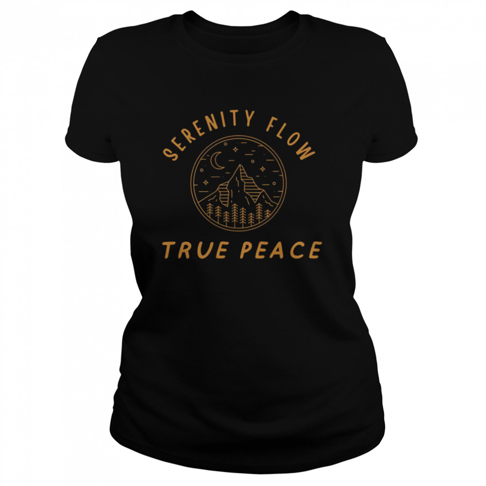 Serenity Flow True Peace Landscape Shirt Classic Womens T Shirt