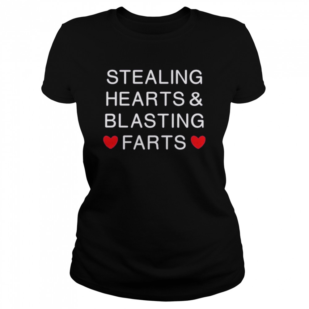 Stealing Hearts And Blasting Farts Classic Womens T Shirt