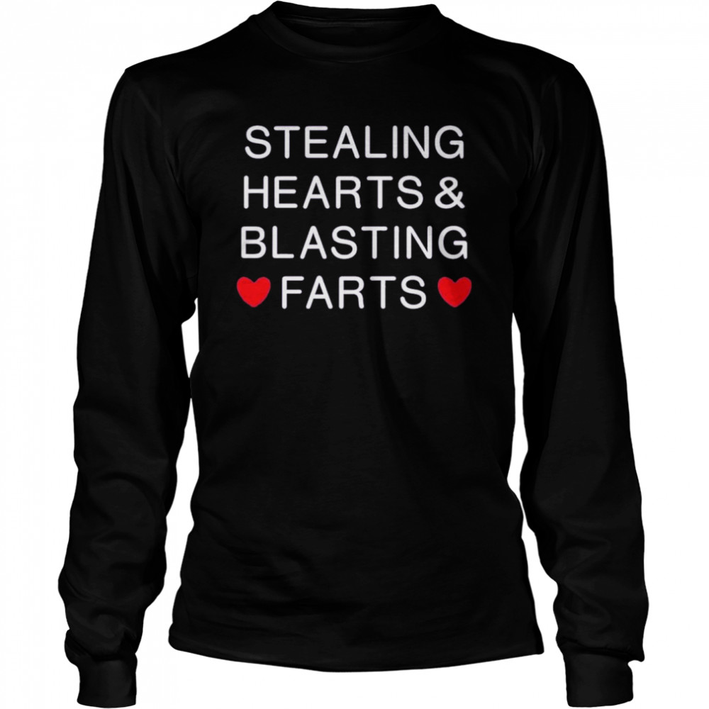 Stealing Hearts And Blasting Farts  Long Sleeved T-Shirt