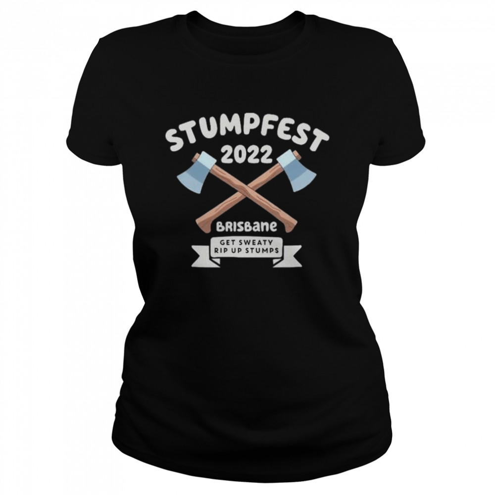 Stumpfest 2022 Brisbane Get Sweaty Rip Up Stumps Shirt Classic Women'S T-Shirt