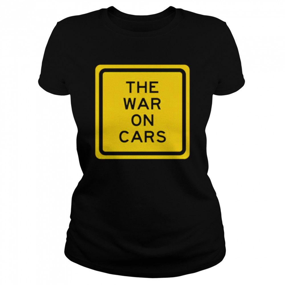 The War On Cars Classic Womens T Shirt