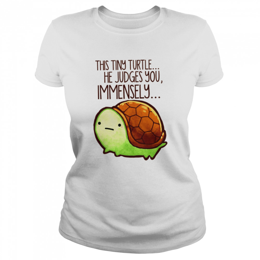 This Turtle He Judges You Reptile Shirt Classic Womens T Shirt