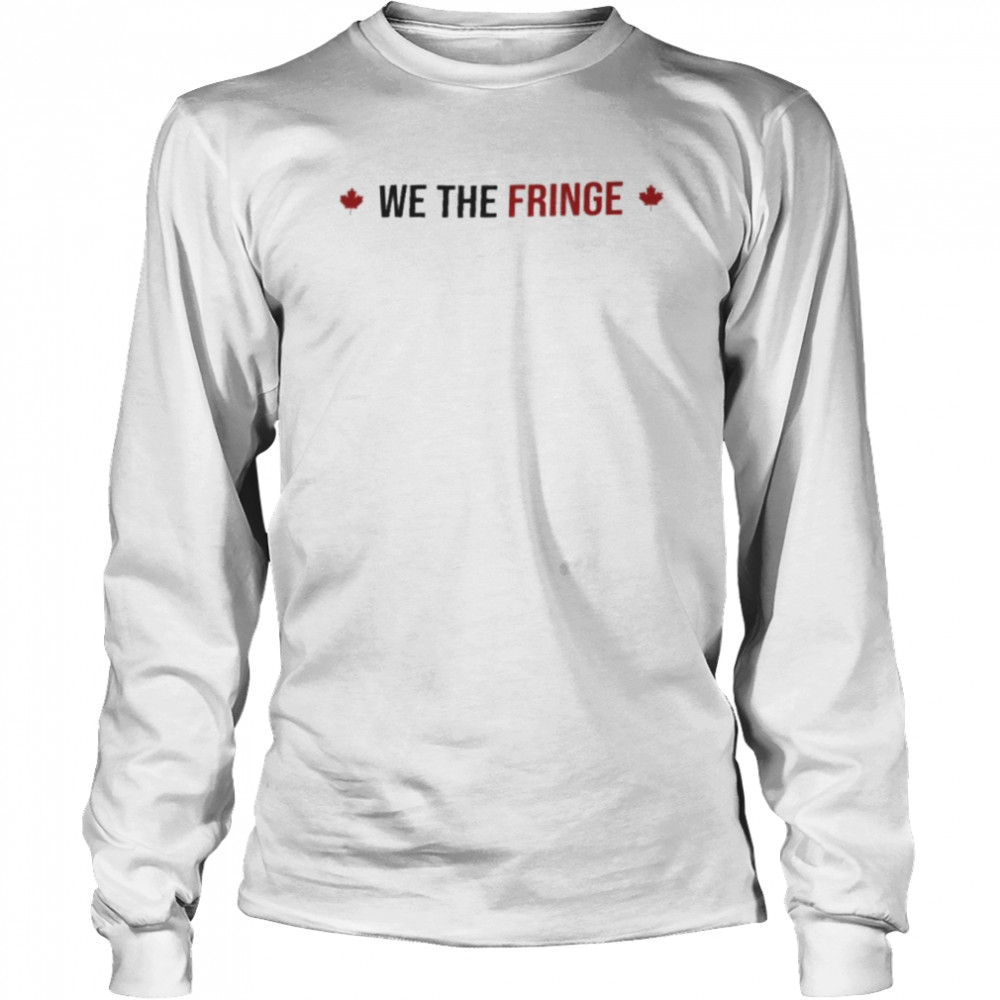 We The Fringe  Long Sleeved T-Shirt