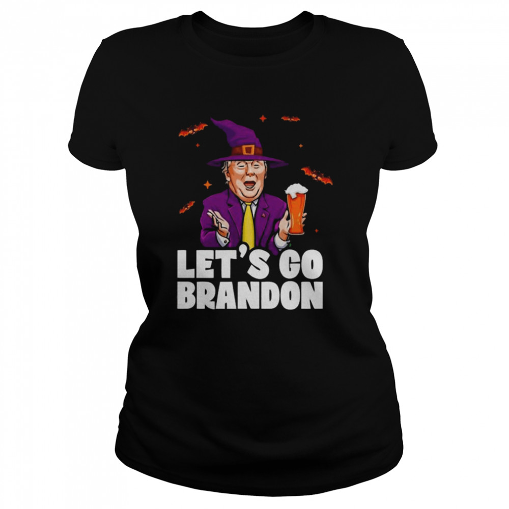Witch Donald Trump Drink Beer Lets Go Brandon Shirt Classic Womens T Shirt