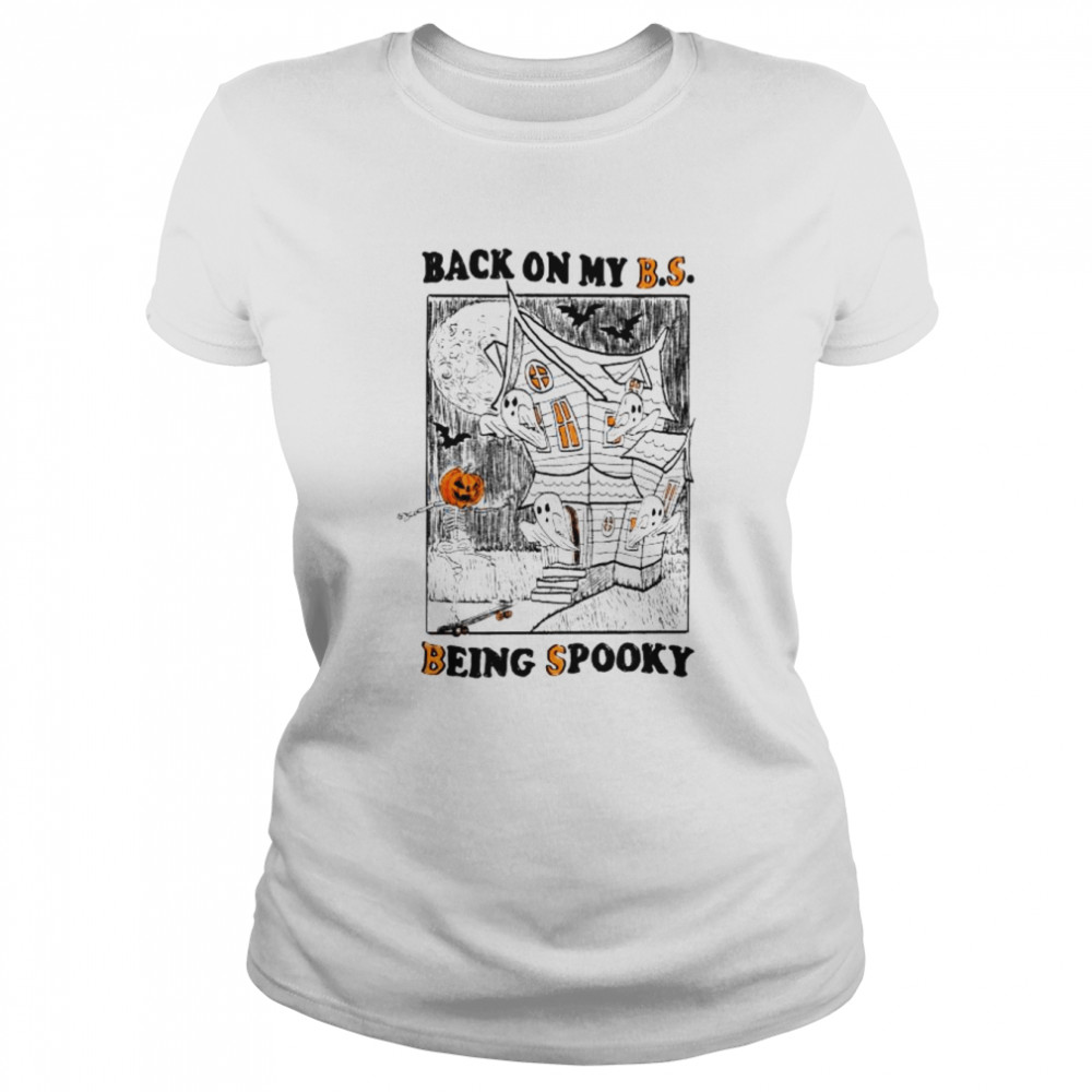 Back On My Bs Being Spooky Halloween Shirt Classic Women'S T-Shirt