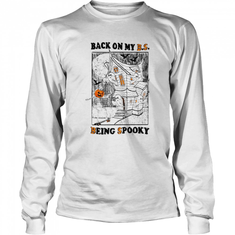 Back On My Bs Being Spooky Halloween Shirt Long Sleeved T-Shirt