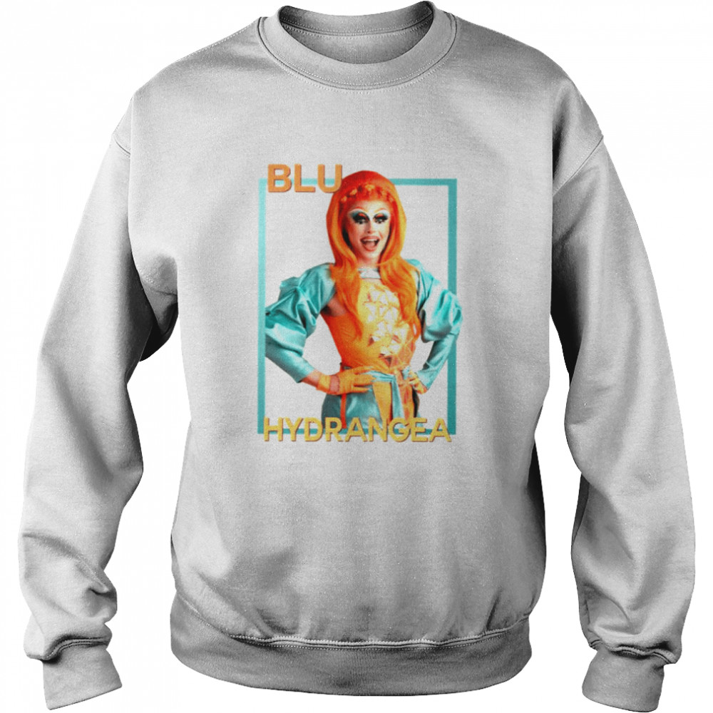 Blu Hydrangea Rupauls Drag Race Shirt Unisex Sweatshirt