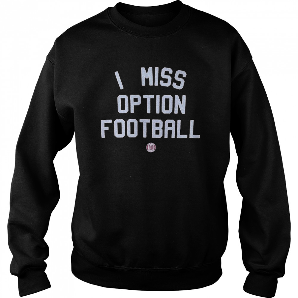 I Miss Option Football Shirt Unisex Sweatshirt
