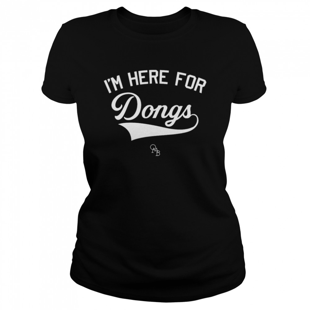 I’m Here For Dongs Shirt Classic Women'S T-Shirt
