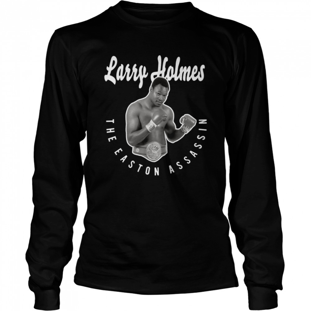 Larry Holmes The Easton Assassin Shirt Long Sleeved T Shirt