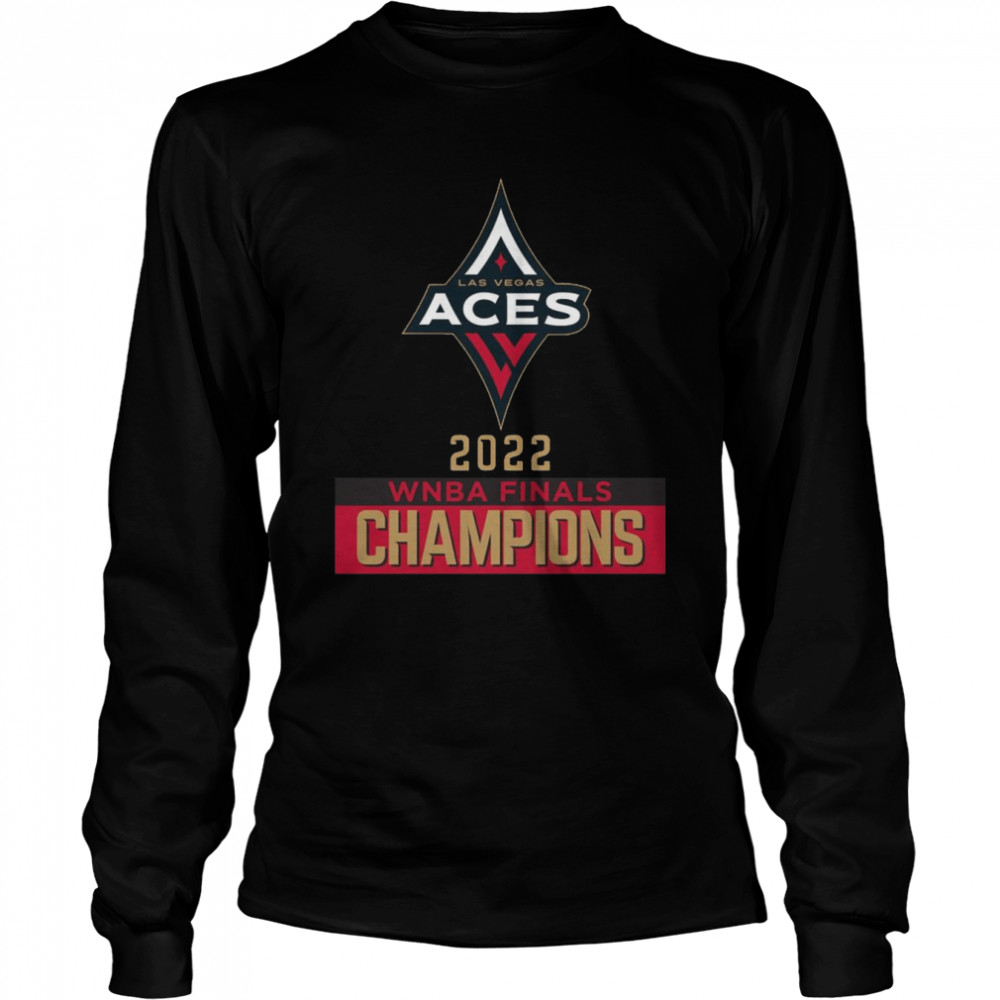 Las Vegas Aces Wincraft 2022 Wnba Finals Champions Shirt Long Sleeved T Shirt