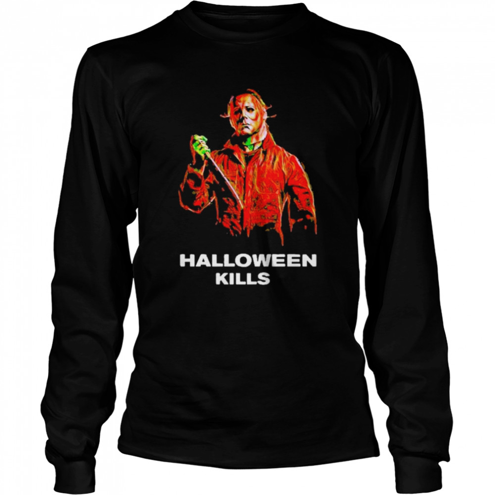 Michael Myers Halloween Kills 2022 Shirt Long Sleeved T Shirt