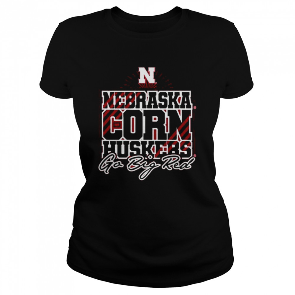 Nebraska Cornhuskers Go Big Red Shirt Classic Womens T Shirt
