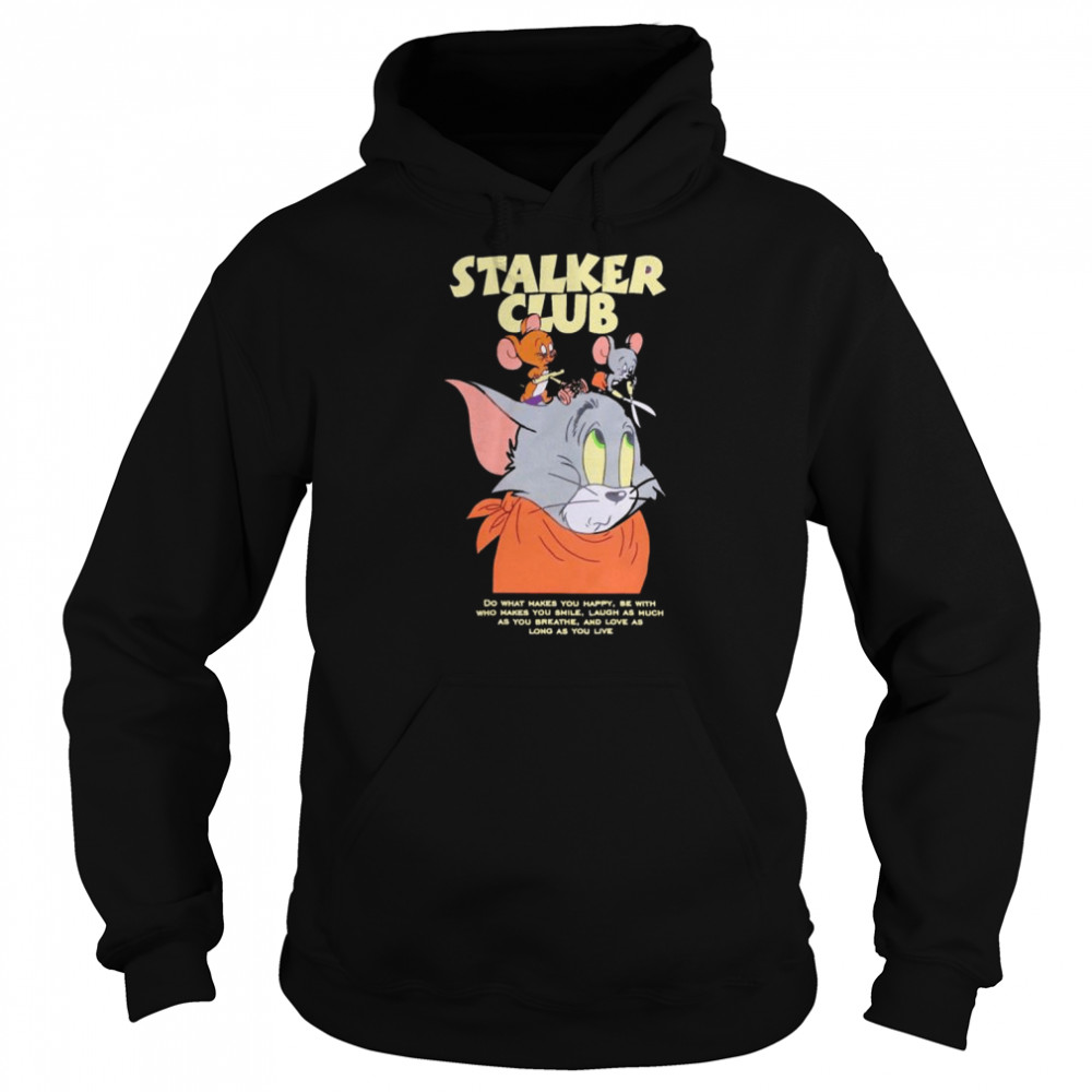 Stalker Club Do What Makes You Happy Shirt Unisex Hoodie