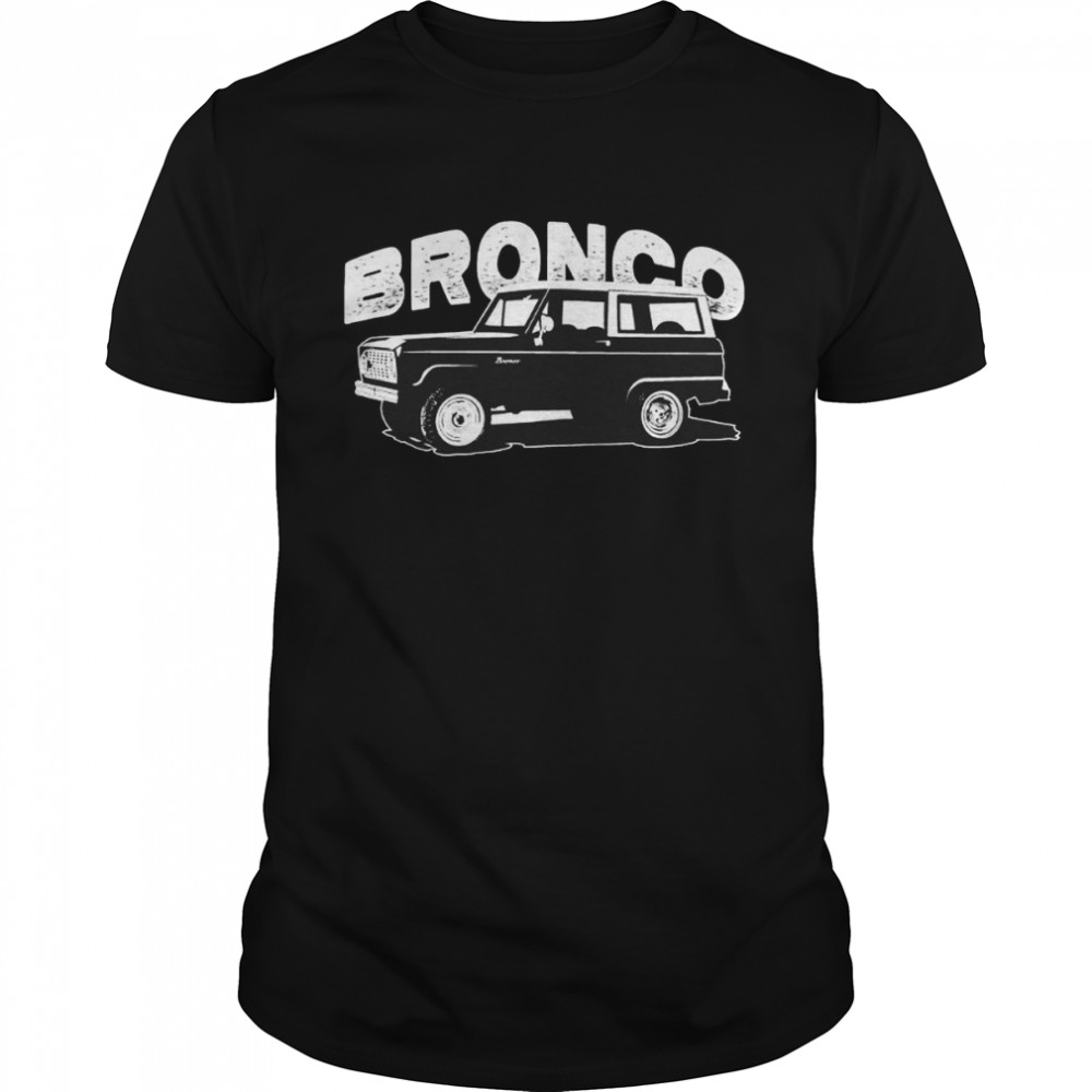 Ford BRONCO TRUCK Late Model Classic Custom Screen Printed shirt
