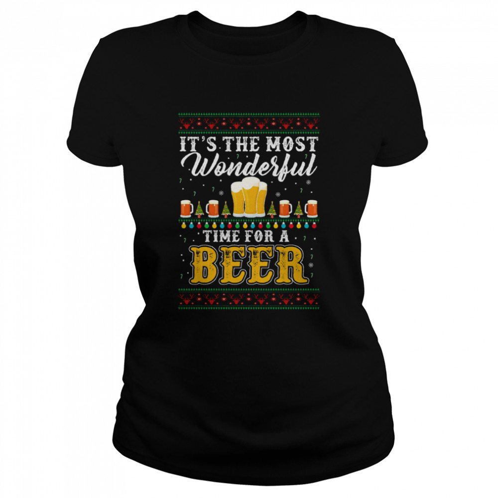 It’s The Most Wonderful Time For A Beer Funny Ugly Christmas Shirt Classic Women'S T-Shirt