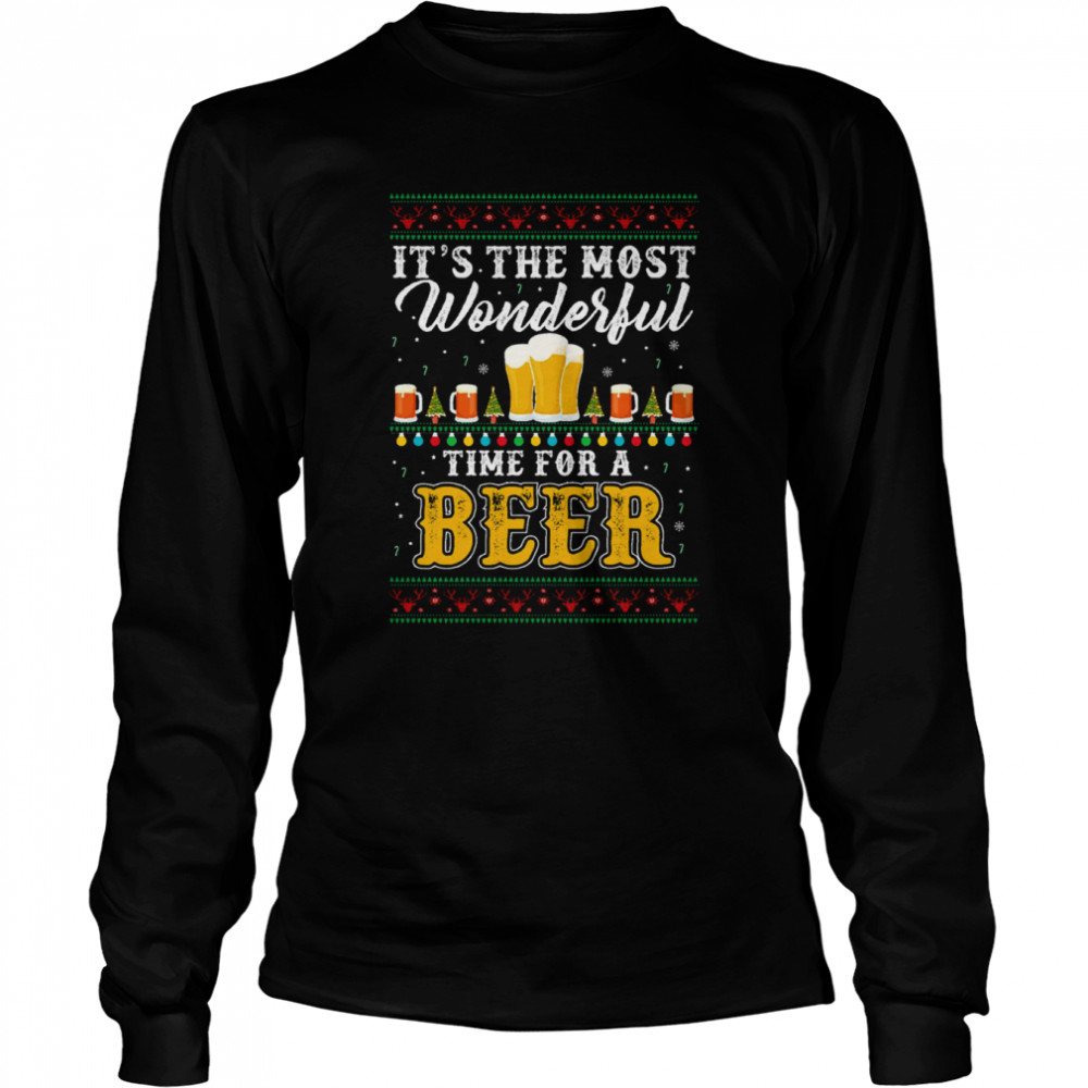 It’s The Most Wonderful Time For A Beer Funny Ugly Christmas Shirt Long Sleeved T-Shirt