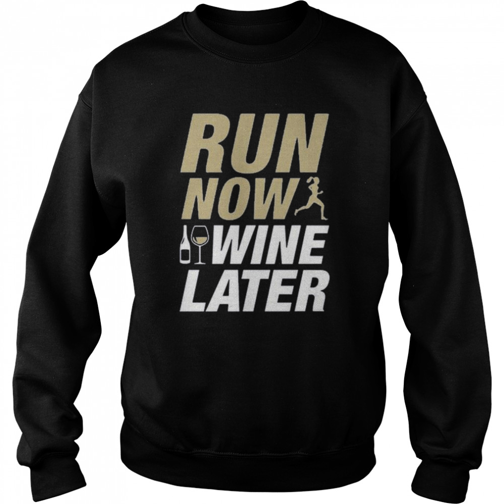 Run Now Wine Later 2022 Shirt Unisex Sweatshirt