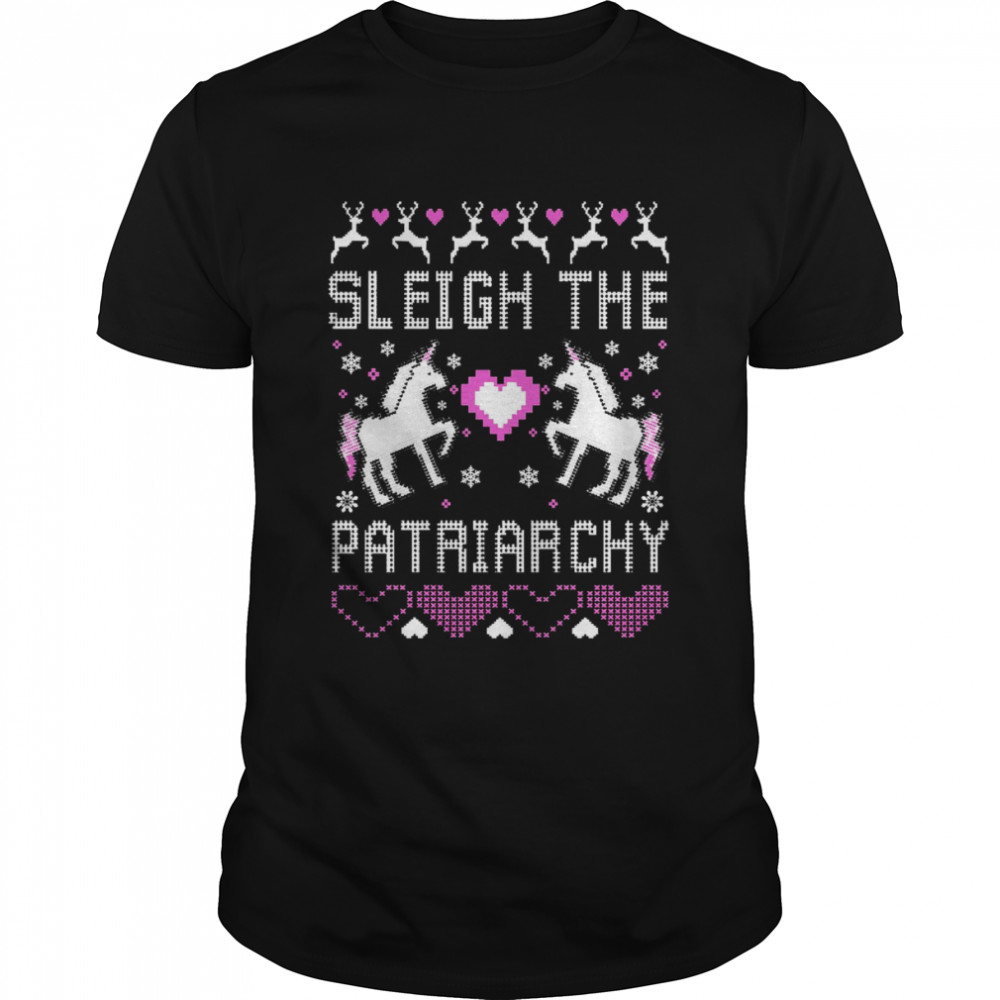 Sleigh The Patriarchy Feminism Ugly Christmas Unicorns shirt