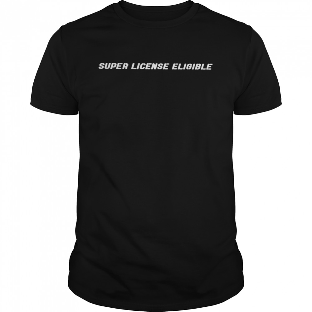 Super License Eligible shirt