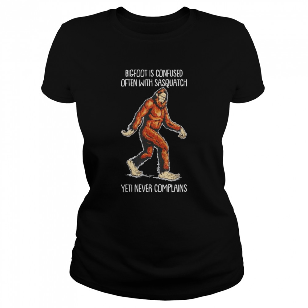 bigfoot is confused often with sasquatch shirt Classic Women's T-shirt