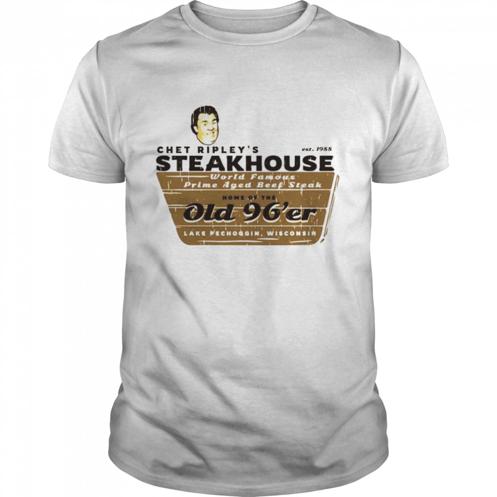 Chet Ripley’s Steakhouse T-shirt