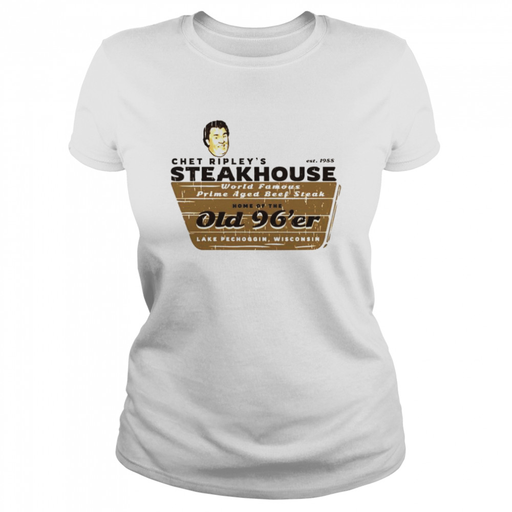 Chet Ripley’s Steakhouse T-Shirt Classic Women'S T-Shirt