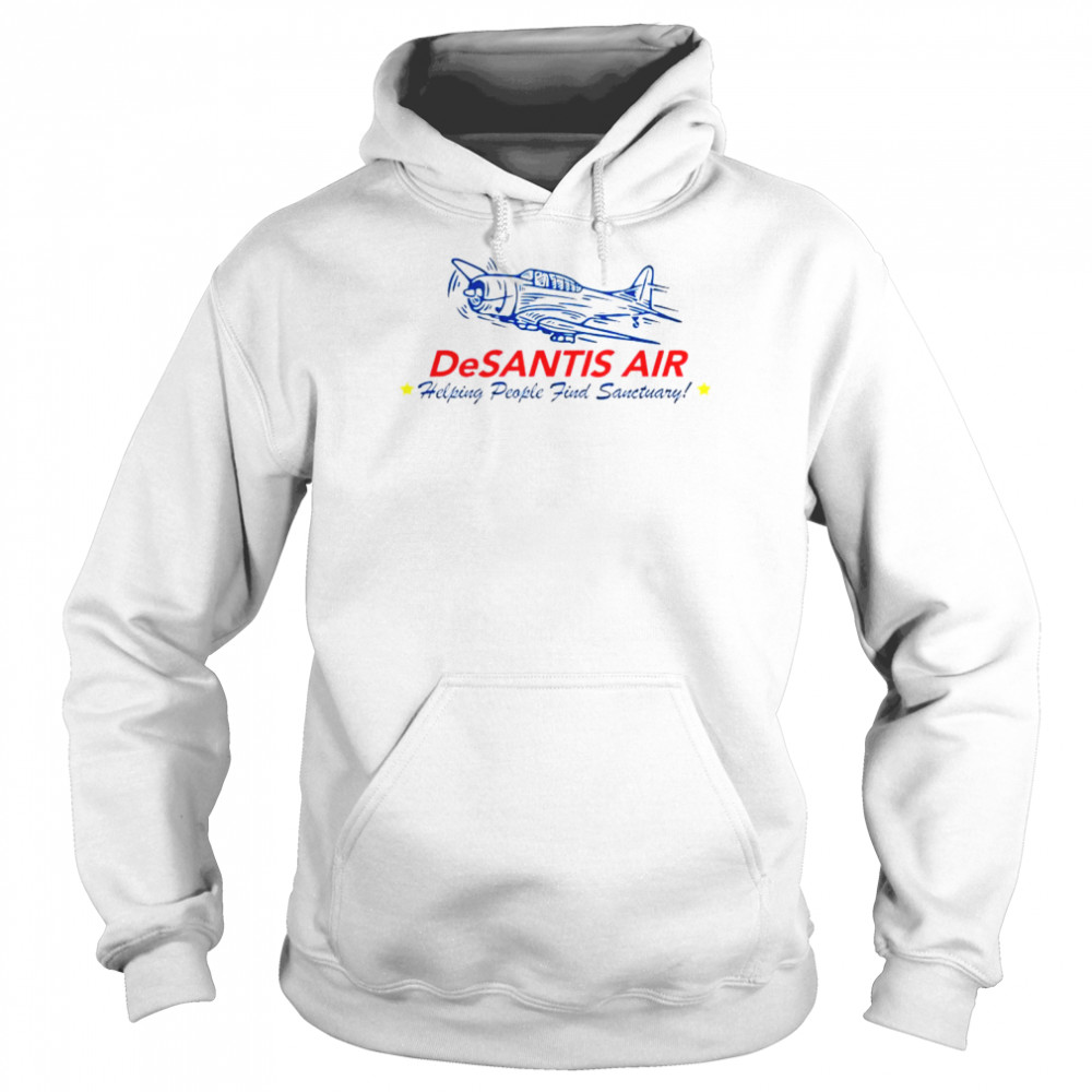 Desantis Air Helping People Find Sanctuary Shirt Unisex Hoodie