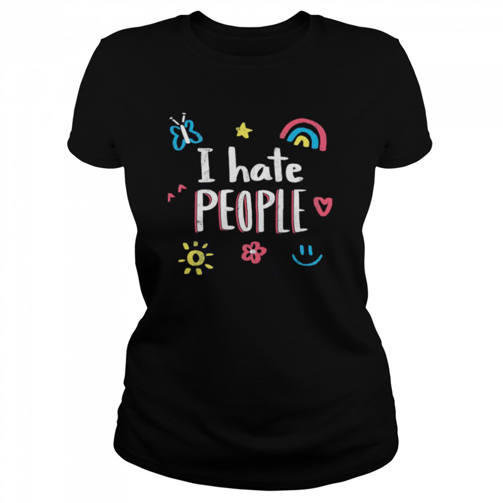 I Hate People Happy Face Shirt Classic Women'S T-Shirt