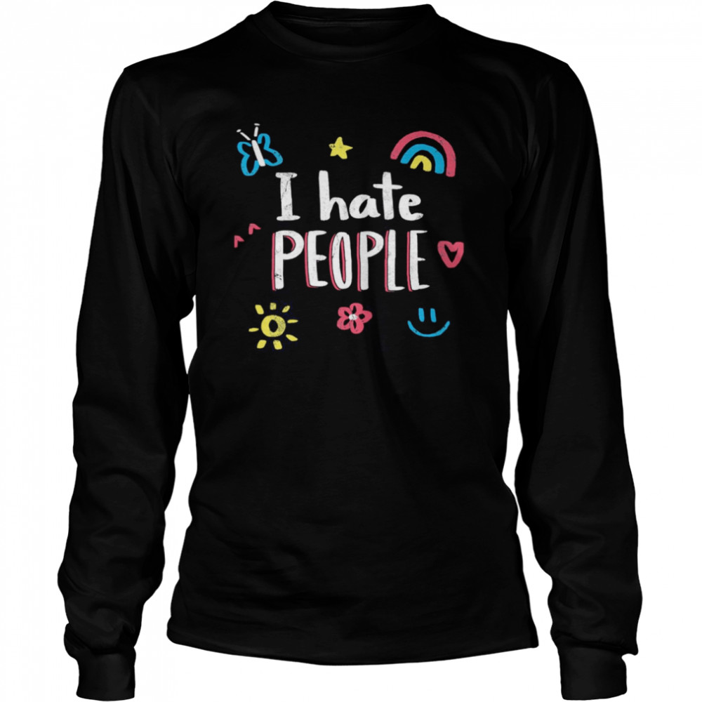 I Hate People Happy Face Shirt Long Sleeved T-Shirt