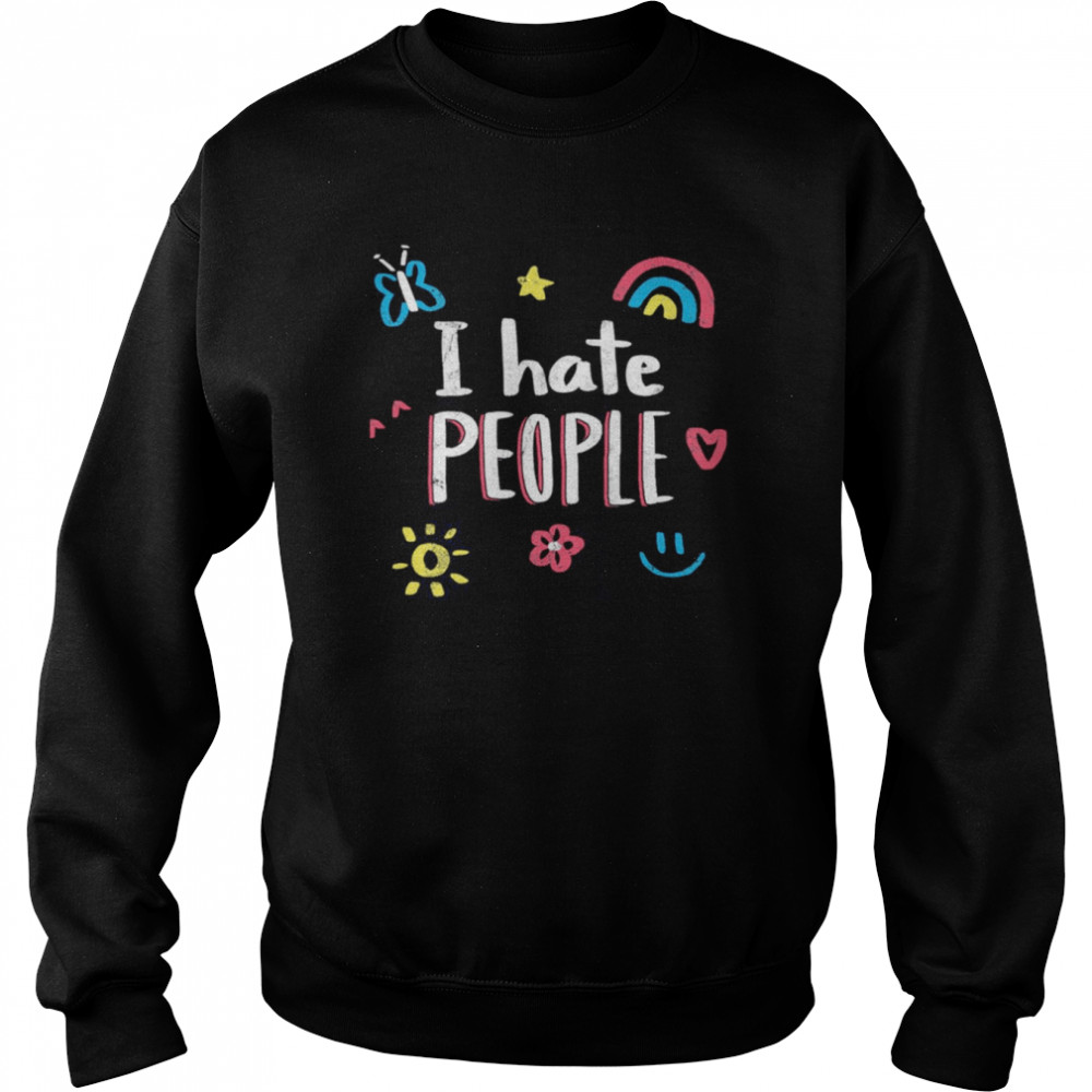 I Hate People Happy Face Shirt Unisex Sweatshirt