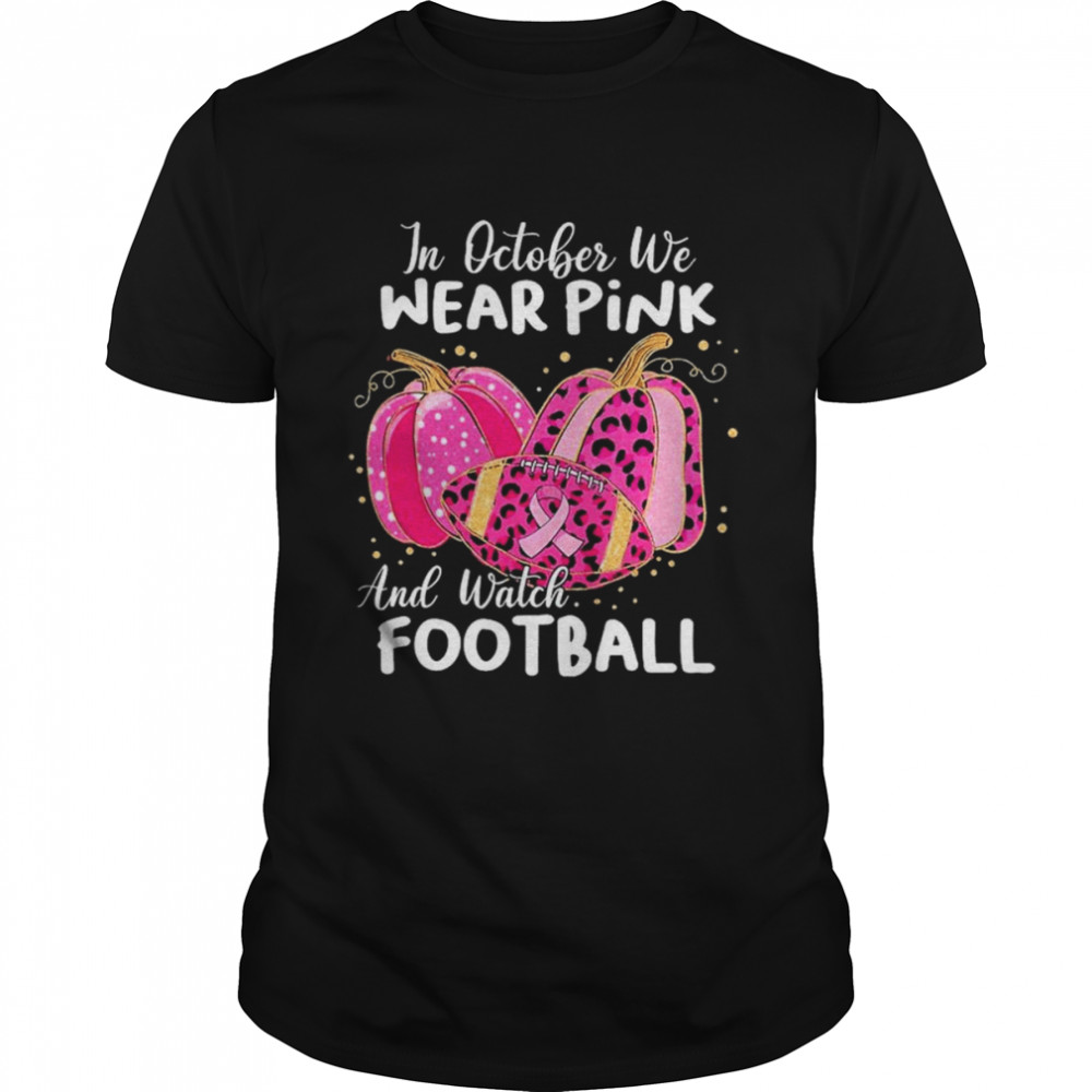 In October we wear Pink and watch Football and Pumpkin leopard shirt