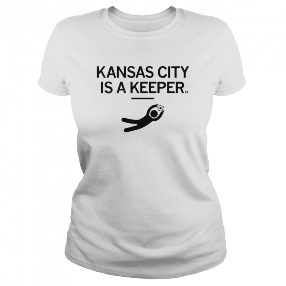 Kansas City Is A Keeper Shirt Classic Women'S T-Shirt