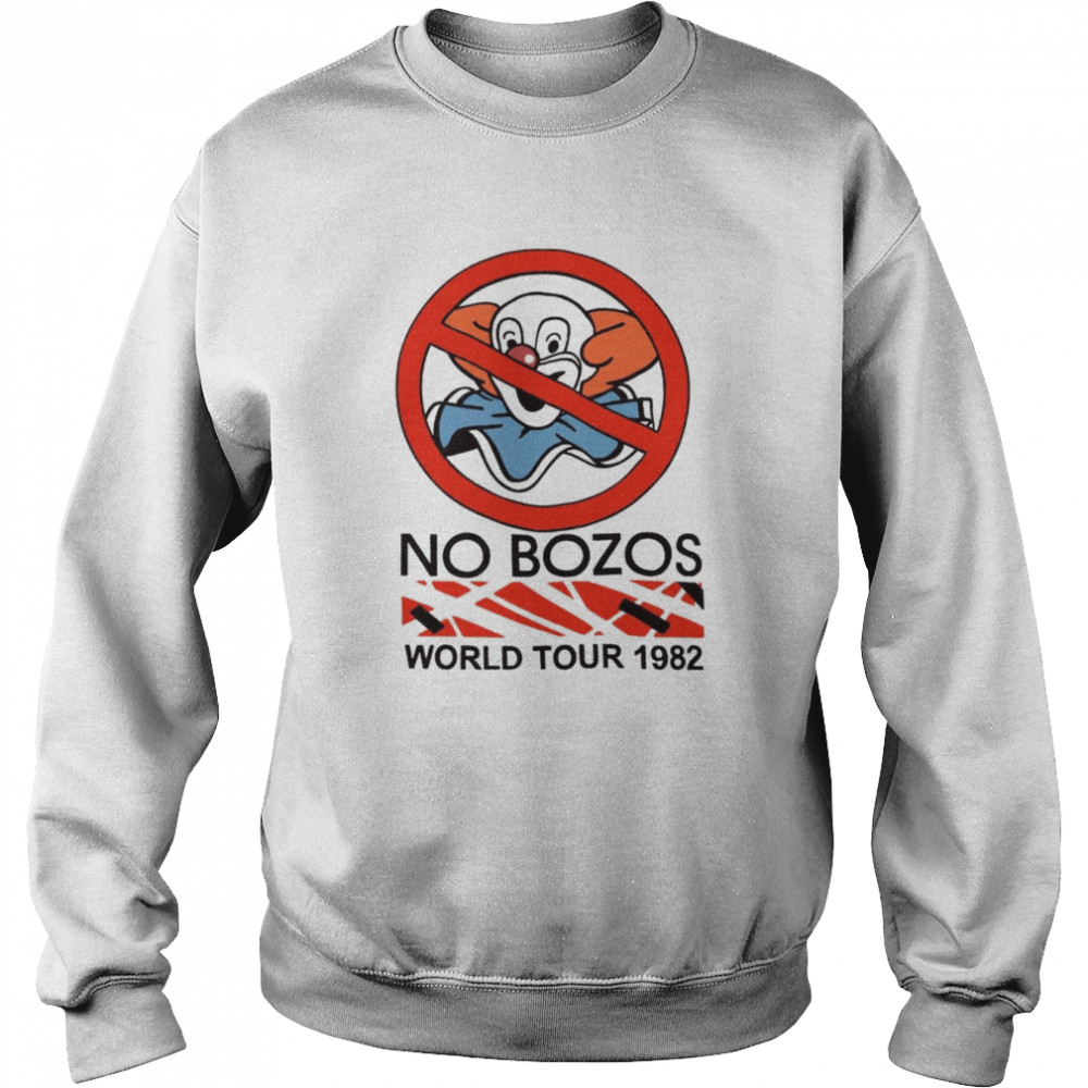 No Bozos World Tour 1982 Shirt Unisex Sweatshirt