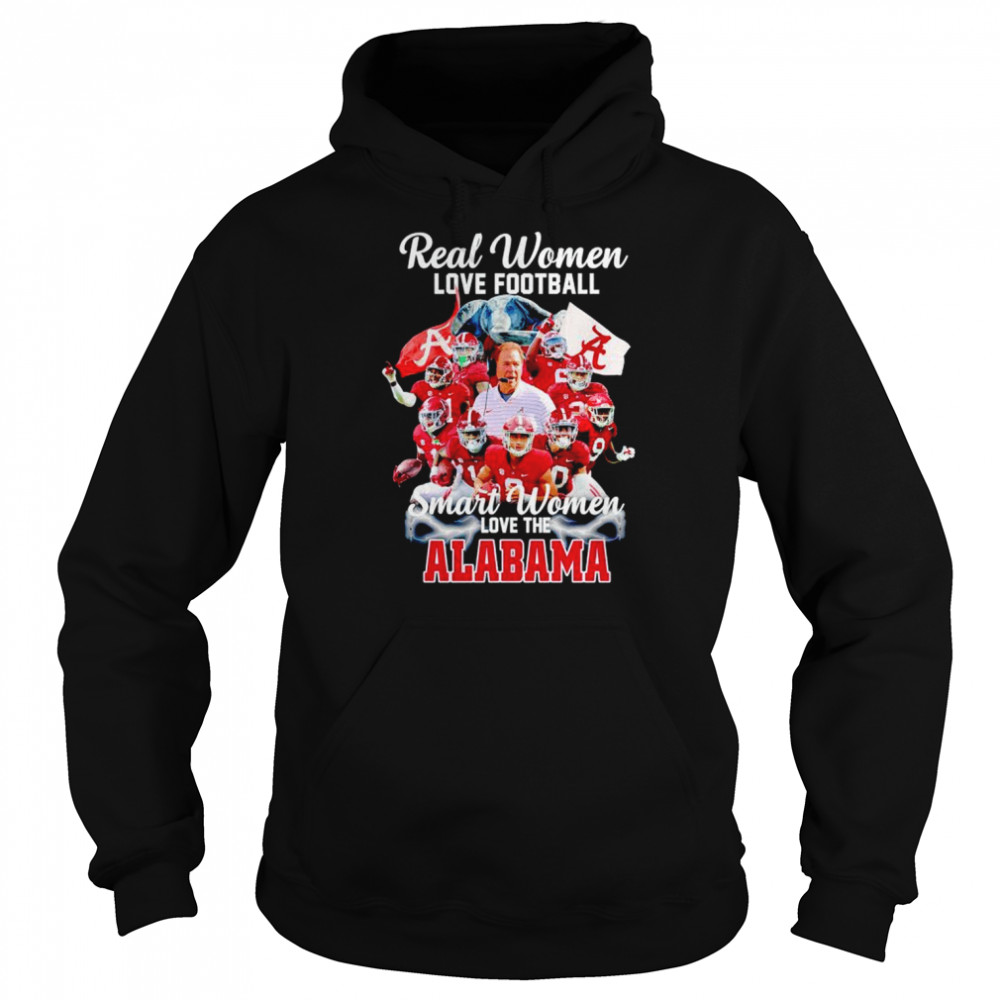 Real Women Love Football Smart Women Love The Alabama Crimson Tide Shirt Unisex Hoodie