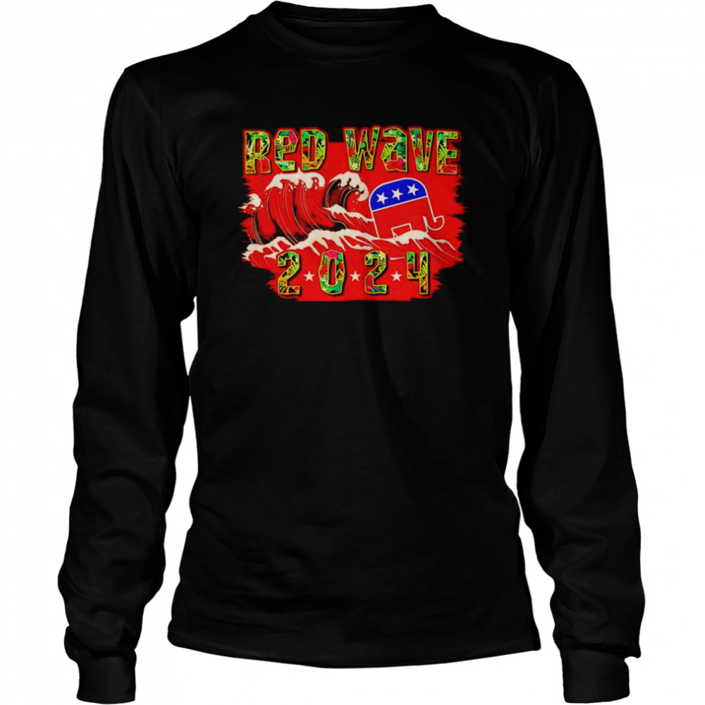 Red Wave 2024 Republican Party Shirt Long Sleeved T-Shirt