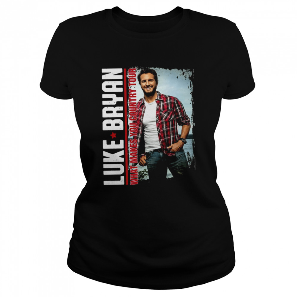 What Makes You Country Tour Luke Bryan Country Music Shirt Classic Women'S T-Shirt