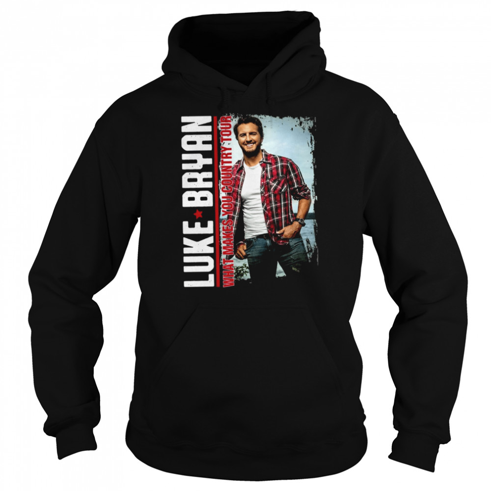 What Makes You Country Tour Luke Bryan Country Music Shirt Unisex Hoodie