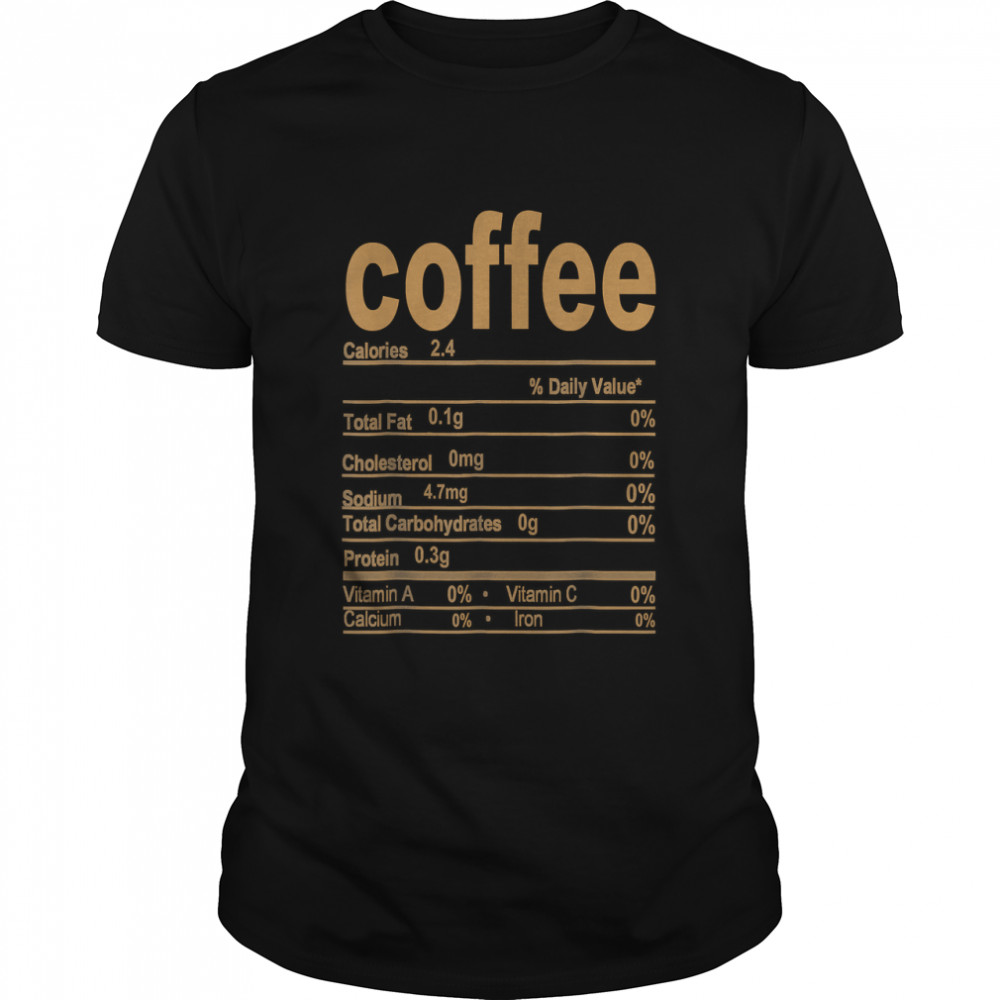 Coffee Nutrition Facts 2022 Funny Thanksgiving Food T-Shirt