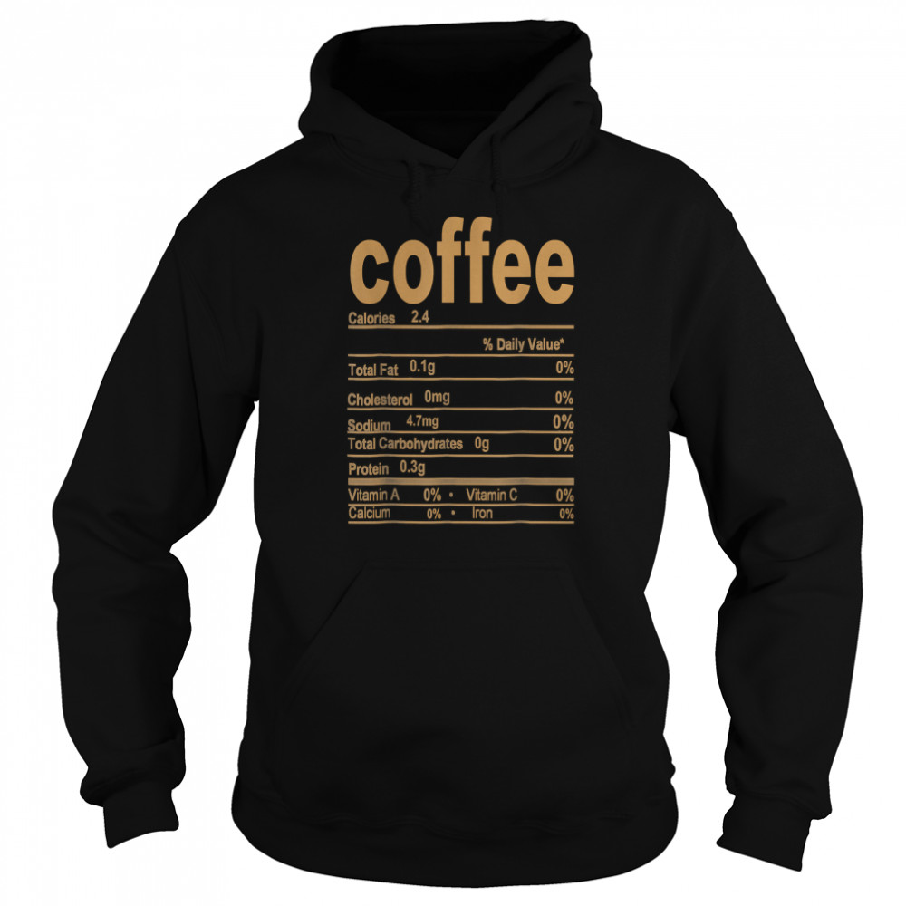 Coffee Nutrition Facts 2022 Funny Thanksgiving Food T Unisex Hoodie