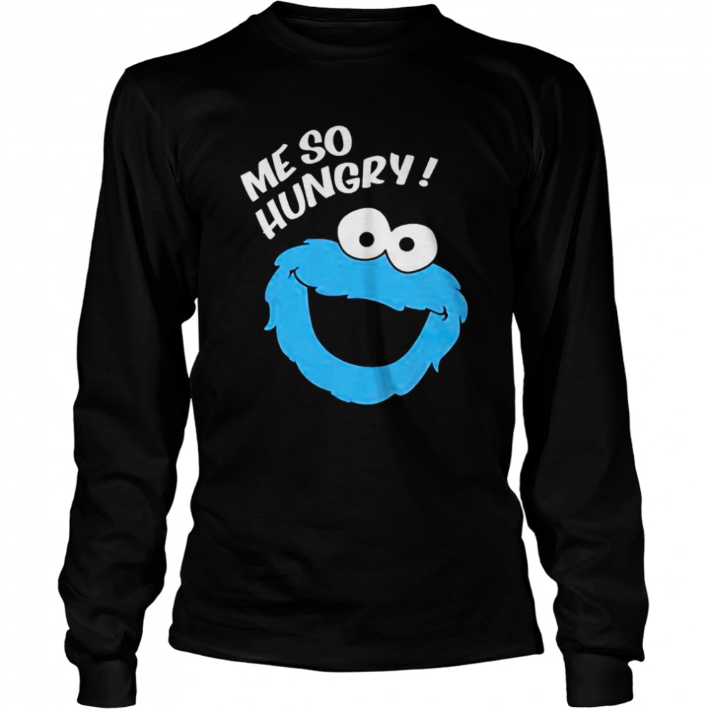 Cookie Monster Me So Hungry Shirt Long Sleeved T Shirt
