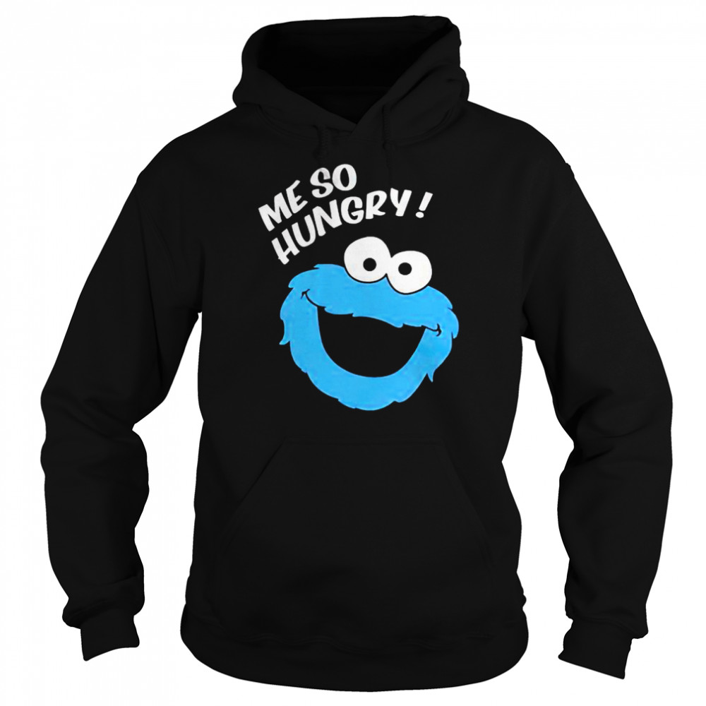 Cookie Monster Me So Hungry Shirt Unisex Hoodie