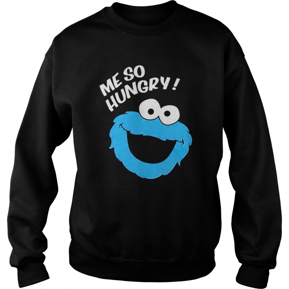 Cookie Monster Me So Hungry Shirt Unisex Sweatshirt