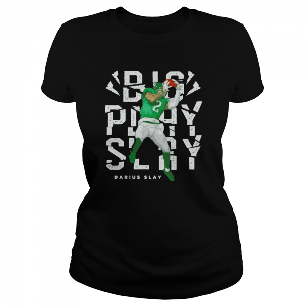 Darius Slay Philadelphia Eagles Big Play Slay T Shirt Classic Womens T Shirt